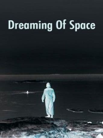 Dreaming of Space poster - Find streaming availability