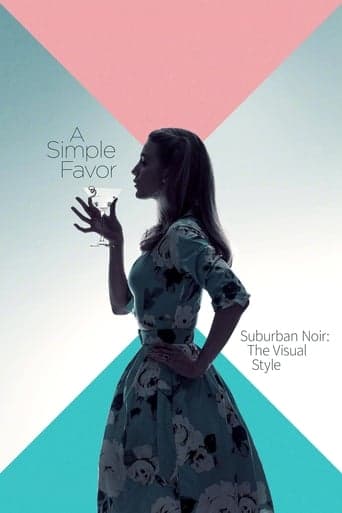 Suburban Noir: The Visual Style of 'A Simple Favor' poster - Find streaming availability