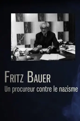 Fritz Bauer, un procureur contre le nazisme poster - Find streaming availability