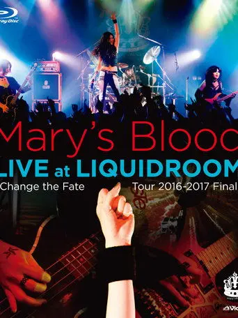 Mary's Blood LIVE at LIQUIDROOM ~Change the Fate Tour 2016-2017 Final~ poster - Find streaming availability