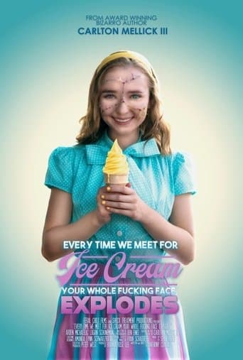 Every Time We Meet for Ice Cream Your Whole F*cking Face Explodes poster - Find streaming availability