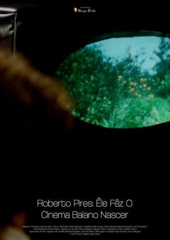 Roberto Pires: Êle Fêz O Cinema Baiano Nascer poster - Find streaming availability