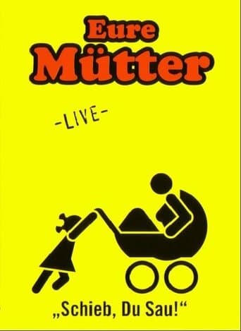 Eure Mütter - Schieb du Sau poster - Find streaming availability