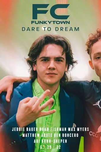 F.C. Funkytown: Dare to Dream poster - Find streaming availability