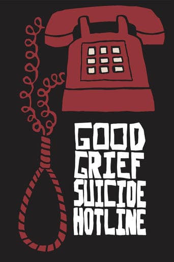 Good Grief Suicide Hotline poster - Find streaming availability