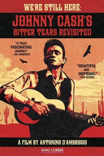 We're Still Here: Johnny Cash's Bitter Tears Revisited poster - Find streaming availability