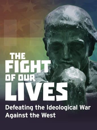 The Fight of Our Lives: Defeating the Ideological War Against the West poster - Find streaming availability