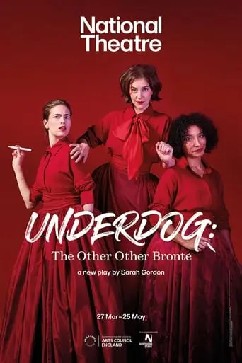 National Theatre Live: Underdog: The Other Other Brontë poster - Find streaming availability