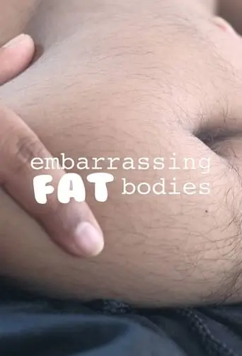 Embarrassing Fat Bodies poster - Find streaming availability