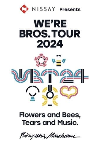 WE’RE BROS. TOUR 2024 Flowers and Bees, Tears and Music. poster - Find streaming availability
