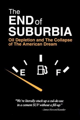 The End of Suburbia: Oil Depletion and the Collapse of the American Dream poster - Find streaming availability