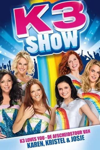 K3 Show: De Afscheidstour van Karen, Kristel & Josje poster - Find streaming availability