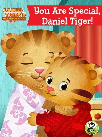 Daniel Tiger's Neighborhood: You Are Special, Daniel Tiger! poster - Find streaming availability