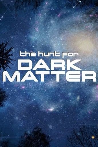 The Hunt for Dark Matter poster - Find streaming availability