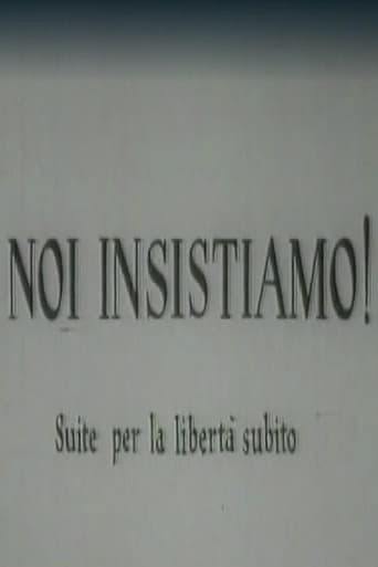 Noi insistiamo! Suite per la libertà subito poster - Find streaming availability