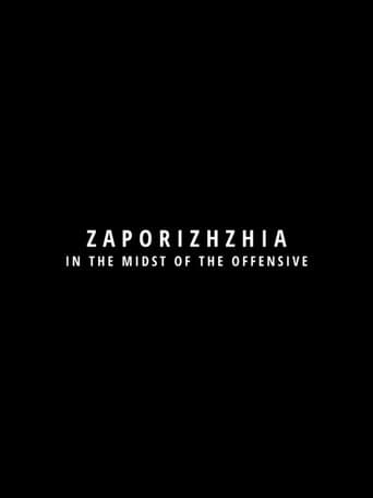Zaporizhzhia in the Midst of the Offensive poster - Find streaming availability