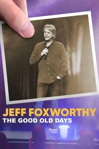 Jeff Foxworthy: The Good Old Days poster - Find streaming availability