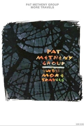 Pat Metheny Group - More Travels poster - Find streaming availability