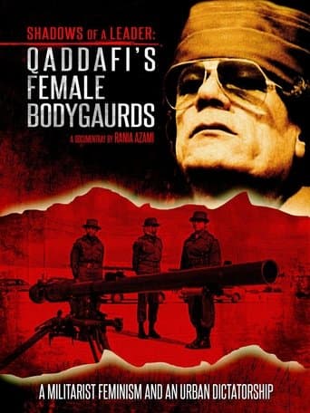 Shadows of a Leader: Qaddafi's Female Bodyguards poster - Find streaming availability