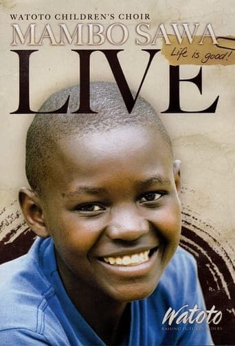 Watoto Children's Choir MAMBO SAWA Life is Good LIVE poster - Find streaming availability