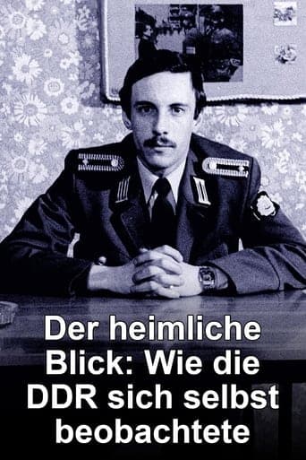 Der heimliche Blick - Wie die DDR sich selbst beobachtete poster - Find streaming availability