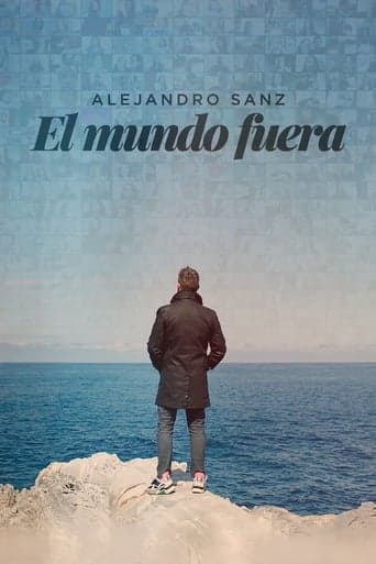 Alejandro Sanz: el mundo fuera poster - Find streaming availability