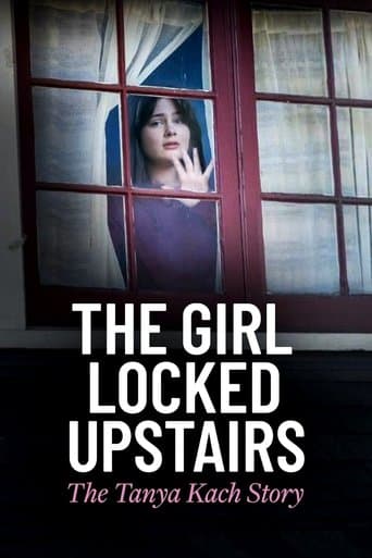 The Girl Locked Upstairs: The Tanya Kach Story poster - Find streaming availability