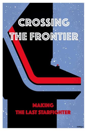 Crossing the Frontier: Making The Last Starfighter poster - Find streaming availability
