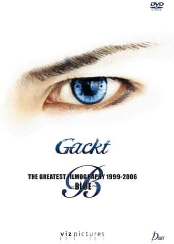 Gackt: The Greatest Filmography 1999-2006: Blue poster - Find streaming availability