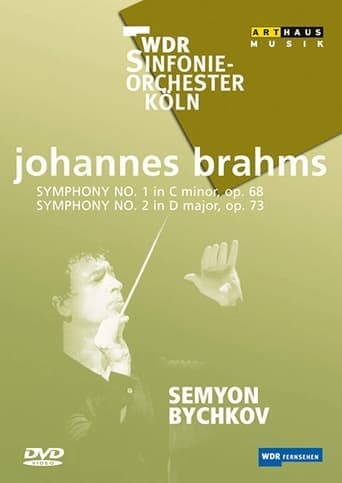 Brahms - Symphonies No. 1 and 2 / Semyon Bychkov, WDR Sinfonieorchester Koln poster - Find streaming availability