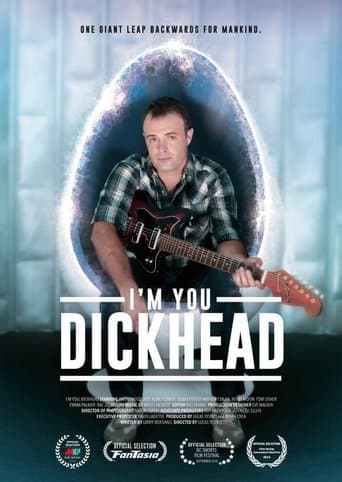 I'm You, Dickhead poster - Find streaming availability
