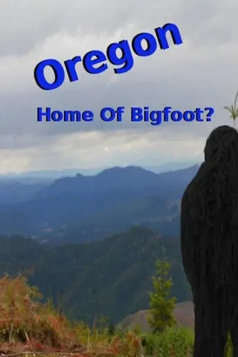 Oregon Home of Bigfoot? poster - Find streaming availability