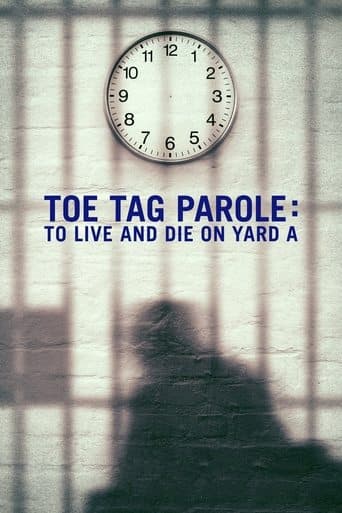 Toe Tag Parole: To Live and Die on Yard A poster - Find streaming availability