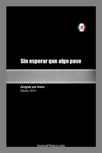 Sin esperar que algo pase poster - Find streaming availability