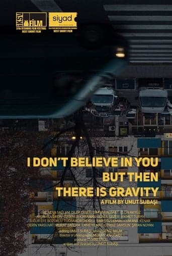 I Don’t Believe In You But Then There Is Gravity poster - Find streaming availability