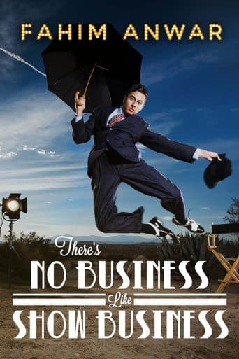 Fahim Anwar: There's No Business Like Show Business poster - Find streaming availability