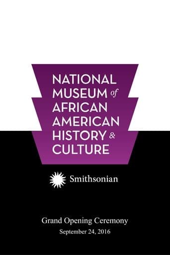 National Museum of African American History and Culture Grand Opening Ceremony poster - Find streaming availability