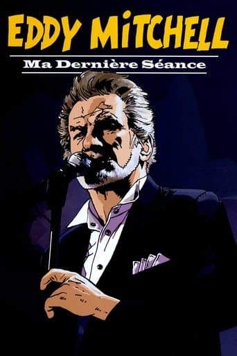Eddy Mitchell: ma dernière séance poster - Find streaming availability