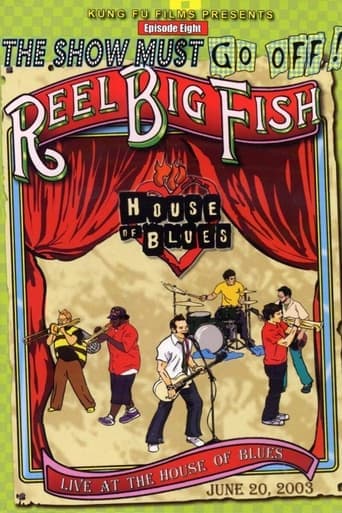 The Show Must Go Off!: Reel Big Fish - Live at the House of Blues poster - Find streaming availability