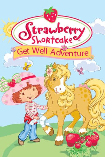 Strawberry Shortcake: Get Well Adventure poster - Find streaming availability