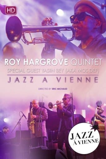 Roy Hargrove Quintet Special guest Yasiin Bey (Aka Mos Def) Live at Jazz A Vienne poster - Find streaming availability