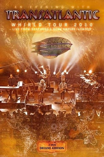 Transatlantic: Whirld Tour 2010: Live from Shepherd’s Bush Empire, London poster - Find streaming availability