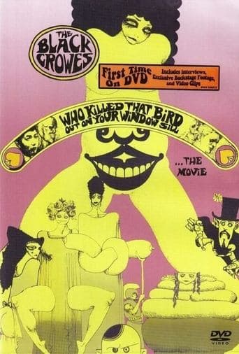 The Black Crowes - Who Killed That Bird Out On Your Window Sill... The Movie poster - Find streaming availability