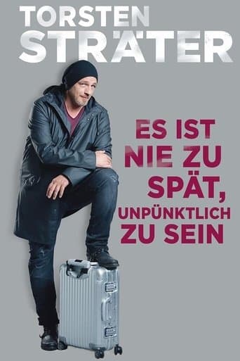 Torsten Sträter - Es ist nie zu spät, unpünktlich zu sein poster - Find streaming availability