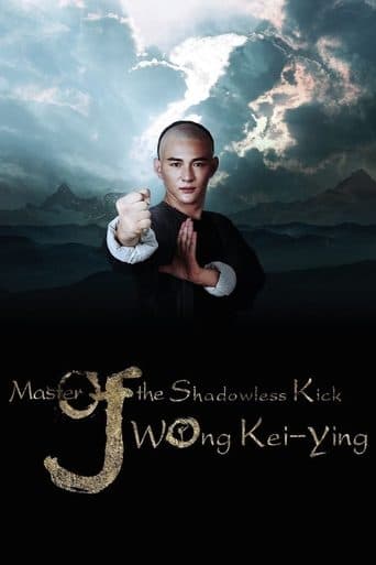 Master Of The Shadowless Kick: Wong Kei-Ying poster - Find streaming availability
