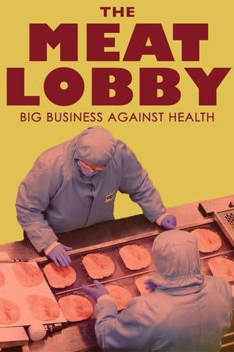 The Meat Lobby: Big Business Against Health? poster - Find streaming availability