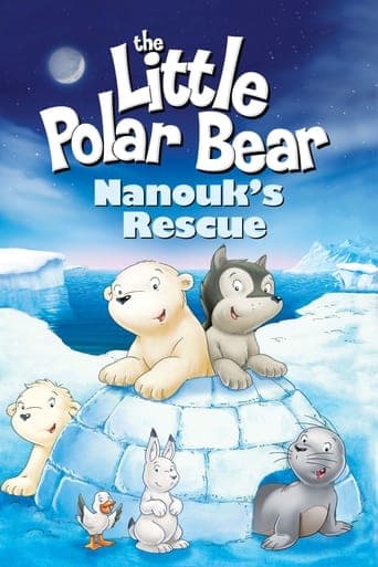 The Little Polar Bear: Nanouk's Rescue poster - Find streaming availability