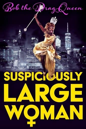 Bob the Drag Queen: Suspiciously Large Woman poster - Find streaming availability