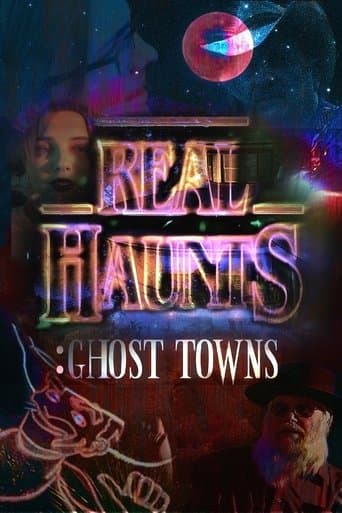 Real Haunts: Ghost Towns poster - Find streaming availability