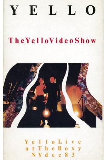 The Yello Video Show - Live At The Roxy NY Dec 83 poster - Find streaming availability